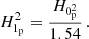 $$ \begin{aligned} H_{1_{\rm p}}^2 = \frac{H_{0_{\rm p}^2}}{1.54}\, . \end{aligned} $$