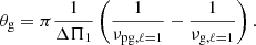 $$ \begin{aligned} \theta _{\rm g} = \pi \frac{1}{\Delta \Pi _1}\left(\frac{1}{\nu _{\mathrm{pg}, \ell =1}}-\frac{1}{\nu _{\mathrm{g},\ell =1}}\right). \end{aligned} $$