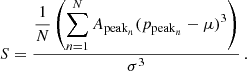 $$ \begin{aligned} S = \frac{\displaystyle \frac{1}{N}\left(\sum _{n=1}^N A_{\mathrm{peak}_n}(p_{\mathrm{peak}_n}-\mu )^3\right)}{\sigma ^3}\, . \end{aligned} $$