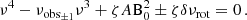$$ \begin{aligned} \nu ^4-\nu _{\mathrm{obs}_{\pm 1}}\nu ^3+{\zeta A \mathrm{B}_0^2} \pm \zeta \delta \nu _{\rm rot}=0\, . \end{aligned} $$