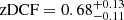 $ \text{zDCF}=0.68^{+0.13}_{-0.11} $