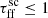 $ \tau_{\mathrm{ff}}^{\mathrm{sc}} \leq 1 $