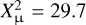 $X_{\rm{\mu }}^2 = 29.7$