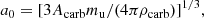 $$ \begin{aligned} a_0 = [3 A_\mathrm{carb} m_\mathrm{u} / (4 \pi \rho _\mathrm{carb} )]^{1 / 3}, \end{aligned} $$