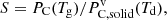 $$ {S}= P_\mathrm{C} (T_{\mathrm{g} }) / P^\mathrm{v} _{\mathrm{C,solid}} (T_{\mathrm{d} }), $$