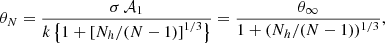 $$ \begin{aligned} \theta _{N} = \frac{\sigma \, \mathcal{A} _{1} }{k\left\{ 1 + \left[N_{h} / (N - 1)\right]^{1 / 3}\right\} } = \frac{\theta _{\infty }}{1+(N_{h}/(N-1))^{1/3}}, \end{aligned} $$