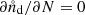 $ \partial \mathring{n}_{\mathrm{d}} / \partial N = 0 $