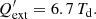 $$ \begin{aligned} Q^\prime _\mathrm{ext} = 6.7\, T_{\mathrm{d} }. \end{aligned} $$