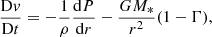 $$ \begin{aligned}&\frac{\mathrm{D} {v}}{\mathrm{D} t} = - \frac{1}{\rho } \frac{\mathrm{d} P}{\mathrm{d} r} - \frac{G M_{*}}{r^2}(1 - \Gamma ), \end{aligned} $$