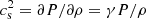 $ c_\mathrm{s}^2 = \partial P / \partial \rho = \gamma P / \rho $