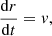 $$ \begin{aligned} \frac{\mathrm{d}r}{\mathrm{d}t} = {v}, \end{aligned} $$