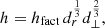 $$ \begin{aligned} h = h_\mathrm{fact} \, d_r^{\frac{1}{3}} d_{\perp }^{\frac{2}{3}}, \end{aligned} $$