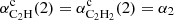 $ \alpha_{\mathrm{C}_2\mathrm{H}}^\mathrm{c}(2) = \alpha_{\mathrm{C}_2\mathrm{H}_2}^\mathrm{c}(2) = \alpha_2 $