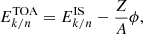 $$ \begin{aligned} E_{k/n}^\mathrm{TOA}&=E_{k/n}^\mathrm{IS}-\frac{Z}{A}\phi , \end{aligned} $$