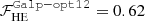 $ \mathcal{F}_{\mathrm{HE}}^{\tt Galp-opt12}=0.62 $