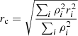 $$ \begin{aligned} r_{\rm c} = \sqrt{ \frac{ \sum _{i}{\rho ^2_i r^2_i} }{ \sum _{i}{\rho ^2_i} } } \end{aligned} $$