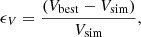 $$ \begin{aligned} \epsilon _{V} = \frac{(V_{\rm best}-V_{\rm sim})}{V_{\rm sim}}, \end{aligned} $$