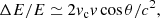$$ \begin{aligned} \Delta E/E \simeq 2 { v}_{\rm c} { v} \cos \theta /c^2 , \end{aligned} $$