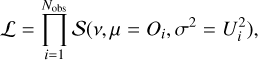 Mathematical equation: ${\cal L} = \prod\limits_{i = 1}^{{N_{{\rm{obs}}}}} {{\cal S}\left( {v,\mu = {O_i},{\sigma ^2} = U_i^2} \right),}$