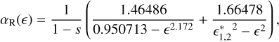 ${\alpha _{\rm{R}}}\left( \right) = {1 \over {1 - s}}\left( {{{1.46486} \over {0.950713 - {^{2.172}}}} + {{1.66478} \over {{{_{1.2}^*}^2} - {^2}}}} \right).$