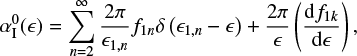 $\alpha _{\rm{I}}^0\left( \right) = \sum\limits_{n = 2}^\infty {{{2\pi } \over {{_{1,n}}}}{f_{1n}}\delta \left( {{_{1,n}} - } \right) + {{2\pi } \over }\left( {{{{\rm{d}}{f_{1k}}} \over {{\rm{d}}}}} \right),}$