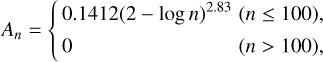 ${A_n} = \left\{ {\matrix{{0.1412{{\left( {2 - {{\log }_n}} \right)}^{2.83}}} \hfill &amp; {\left( {n \le 100} \right),} \hfill \cr 0 \hfill &amp; {\left( {n > 100} \right),} \hfill \cr} } \right.$