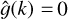 $\hat g\left( k \right) = 0$