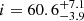 $ i = 60.6^{+7.1}_{-3.9} $