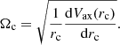 $$ \begin{aligned} \Omega _{\rm c}=\sqrt{\frac{1}{r_{\rm c}} \frac{\mathrm{d}V_{\rm ax}(r_{\rm c})}{\mathrm{d} r_{\rm c}}}. \end{aligned} $$