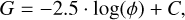 $G = - 2.5\,\cdot\,\log \left( \phi \right) + C,$