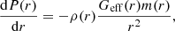 Mathematical equation: $$ \begin{aligned} \frac{\mathrm{d}P(r)}{\mathrm{d}r} = - \rho (r) \frac{G_{\rm {eff}}(r) m(r)}{r^2}, \end{aligned} $$