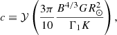 Mathematical equation: $$ \begin{aligned} c \equiv \mathcal{Y} \left(\frac{3 \pi }{10} \frac{B^{4/3}G R_{\odot }^2 }{\Gamma _1 K } \right), \end{aligned} $$