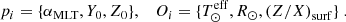 Mathematical equation: $$ \begin{aligned} p_i = \{ \alpha _{\rm {MLT}}, Y_0 , Z_0 \}, \; \; \; O_i = \{ T_{\odot }^\mathrm{{eff}}, R_{\odot }, \left(Z/X \right)_{\rm {surf}}\} \; . \end{aligned} $$