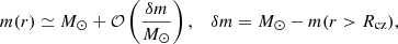 Mathematical equation: $$ \begin{aligned} m(r) \simeq M_{\odot } + \mathcal{O} \left(\frac{\delta m}{M_{\odot }} \right), \; \; \; \delta m = M_{\odot } - m(r>R_{\rm {cz}}), \end{aligned} $$