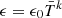 $ \epsilon = \epsilon_0 \bar{T}^k $