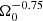 $ \Omega_0^{-0.75} $