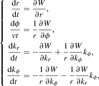 $$ \begin{aligned} \left\{ \begin{aligned} \frac{\mathrm{d}r}{\mathrm{d}t}&= \frac{\partial W}{\partial r}, \\ \frac{\mathrm{d}\phi }{vt}&= \frac{1}{r}\frac{\partial W}{\partial \phi }, \\ \frac{\mathrm{d}k_r}{\mathrm{d}t}&= - \frac{\partial W}{\partial {k_r}} + \frac{1}{r} \frac{\partial W}{\partial {k_\phi }} k_\phi , \\ \frac{\mathrm{d}k_\phi }{\mathrm{d}t}&= - \frac{1}{r} \frac{\partial W}{\partial {k_\phi }} - \frac{1}{r} \frac{\partial W}{\partial {k_r}} k_\phi , \\ \end{aligned} \right. \end{aligned} $$