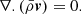 $$ \begin{aligned} \nabla . (\bar{\rho } \boldsymbol{v}) = 0. \end{aligned} $$
