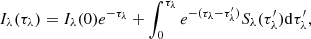 $$ \begin{aligned} I_{\lambda }(\tau _{\lambda })=I_{\lambda }(0){e}^{-\tau _{\lambda }}+\int _{0}^{\tau _{\lambda }}{e}^{-(\tau _{\lambda }-\tau ^{\prime }_{\lambda })}S_{\lambda }(\tau ^{\prime }_{\lambda })\mathrm{d}\tau ^{\prime }_{\lambda } , \end{aligned} $$