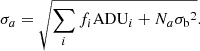 $$ \begin{aligned} \sigma _{a} = \sqrt{\sum _i f_i \mathrm{ADU}_i+N_a {\sigma _{\rm b}}^2}. \end{aligned} $$