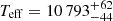 $ T_{\mathrm{eff}} = 10\,793^{+62}_{-44} $