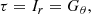 $$ \begin{aligned} \tau =I_r =G_\theta , \end{aligned} $$