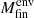 $ M^{\mathrm{env}}_{\mathrm{fin}} $