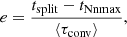 $$ \begin{aligned} e = \frac{t_{\rm split} - t_{\rm Nnmax}}{\langle \tau _{\rm conv} \rangle }, \end{aligned} $$