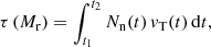 $$ \begin{aligned} \tau \, (M_{\rm r}) = \int _{t_1}^{t_2} N_{\rm n}(t) \, v_{\rm T}(t) \, \mathrm{d}t , \end{aligned} $$