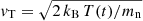 $ v_{\mathrm{T}} = \sqrt{2 \, k_{\mathrm{B}} \, T(t)/m_{\mathrm{n}}} $