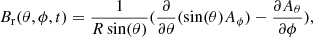$$ \begin{aligned} B_{\rm r}(\theta ,\phi ,t)=\frac{1}{R\sin (\theta )}(\frac{\partial }{\partial \theta }(\sin (\theta ) A_\phi )-\frac{\partial A_\theta }{\partial \phi }), \end{aligned} $$