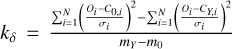 ${k_\delta } = {{\sum\nolimits_{i = 1}^N {{{\left( {{{{O_i} - {C_{0,i}}} \over {{\sigma _i}}}} \right)}^2} - } \sum\nolimits_{i = 1}^N {{{\left( {{{{O_i} - {C_{Y,i}}} \over {{\sigma _i}}}} \right)}^2}} } \over {{m_Y} - {m_0}}}$