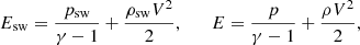 $$ E_{\rm sw} = \frac{p_{\rm sw}}{\gamma -1}+ \frac{\rho _{\rm sw} V^2}{2}, \qquad E = \frac{p}{\gamma -1}+ \frac{\rho V^2}{2}, $$