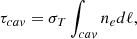 $$ \begin{aligned} \tau _{cav} = \sigma _T \int _{cav} n_e d\ell ,\end{aligned} $$